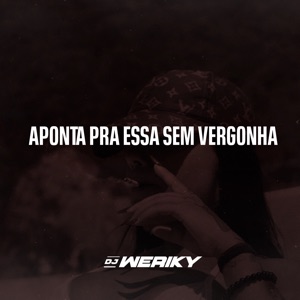 Aponta pra Essa Sem Vergonha