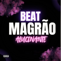 Beat Magrão Alucinante - Single - TallesHenriqueDj & Só Hits Records
