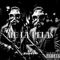 ME LA PELAS - Single - Air Sick & Sr. Hoperk