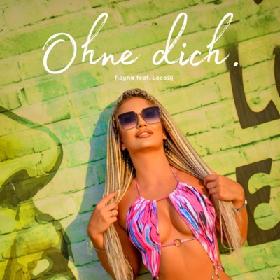 Ohne dich. (feat. LocoDJ) - Single