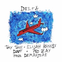 Delta (feat. Elijah Bank$y, Doof & Pro Zay) - Single - Tony Tone