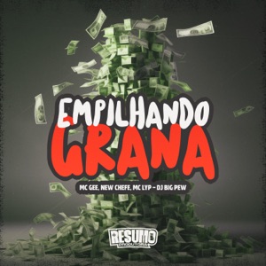 Empilhando Grana (feat. MC Lyp)