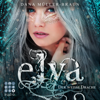 Elya 1: Der weiße Drache - Julia Preuß, Impress Audio & Dana Müller-Braun