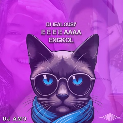 DJ JEALOUSY X E E E E AAAA ENGKOL - Single