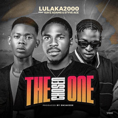 The Chose One (feat. Kayz Adams & Styve Ace) - Single