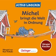 Michel aus Lönneberga 3. Michel bringt die Welt in Ordnung. Hörspielklassiker - Astrid Lindgren Deutsch & Michel aus Lönneberga