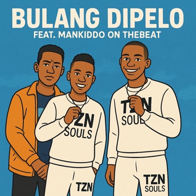 Bulang Dipelo (feat. Mankiddo On TheBeat) - Single