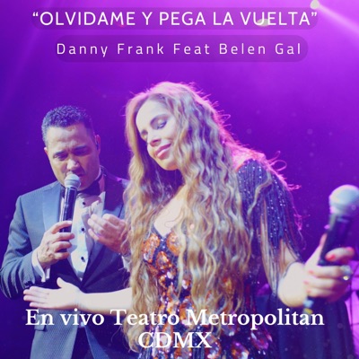 Olvídame Y Pega La Vuelta (En Vivo Teatro Metropolitan CDMX) (feat. Belen Gal) - Single