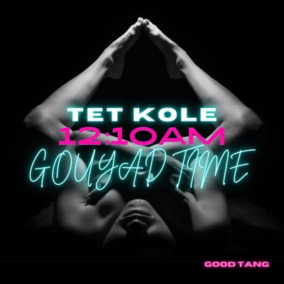 Tet Kole 12:10am Gouyad Time - Single