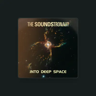 Listen to The Soundstronaut, watch music videos, read bio, see tour dates & more!