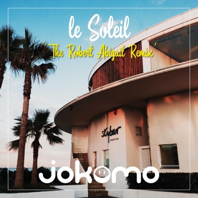 Le Soleil (Robert Abigail Remix) - Single