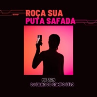 Roça Sua Puta Safada - Single - DJ BILHA DO CAMPO BELO & MC ZAN