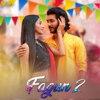 Fagun 2 (Original) - Single - Piyush Thakur & Akanksha Chaturvedi