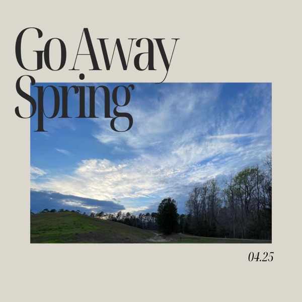 Go Away (Spring)