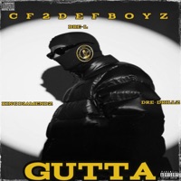 Gutta (feat. King Diamendz, Dre-L & Dre-Drillz) - Single - CF2DEF BOYZ