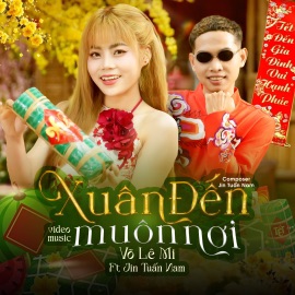 Xuân Đến Muôn Nơi Vo Lê Mi & Jin Tuấn Nam