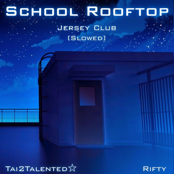 School Rooftop (Jersey Club) (feat. Rifty) [Slowed Version]