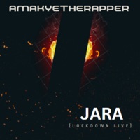 Jara (Lockdown Live) - Single - AmakyeTheRapper