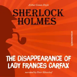 The Disappearance of Lady Frances Carfax (Sherlock Holmes)