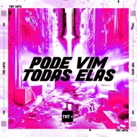 Pode Vim Todas Elas (feat. Mc Kitinho & DJ BM PROD) - Single - Mc Padawan, MC FERNANDINHO FN & TRT HITS