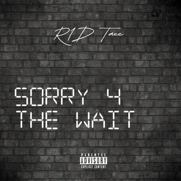 Sorry 4 The Wait - Single