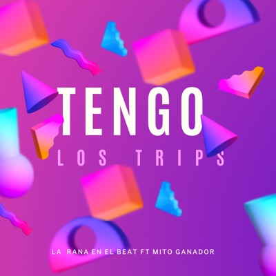 Tengo los Trips (feat. Mito Ganador) - Single