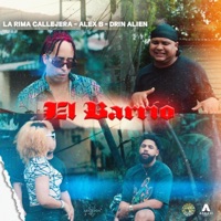 El Barrio (feat. Drin Alien & Alex B) - Single - La Rima Callejera RD