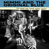 I'll Never Say Never Again Again - Mimmi and the Original Blue