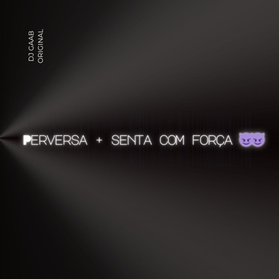 Peversa + Senta Com Força - Single