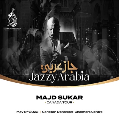 Maple Arts Presents: Jazzy Arabia by Majd Sukar (Live In Ottawa)