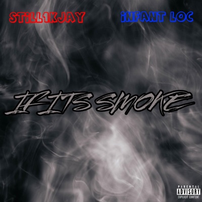If Its Smoke (feat. Infant Loc) - Single