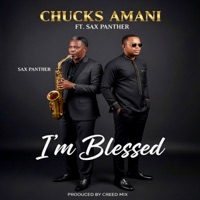 I’m Blessed (feat. Sax Panther) - Single - Chucks Amani