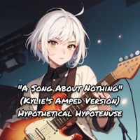 A Song About Nothing (Kylie's Amped Version) - Single - Hypothetical Hypotenuse