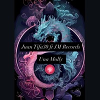 Una Molly (feat. Juan Tifa30) - Single - JM Records Music
