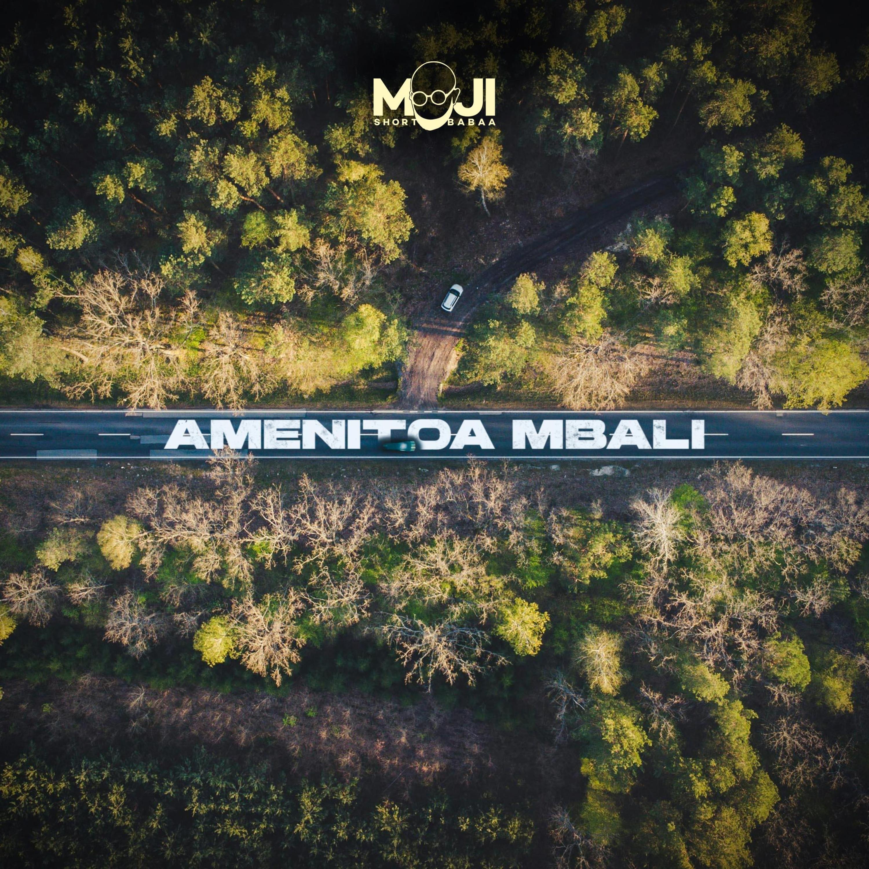 Moji Shortbabaa - Amenitoa mbali