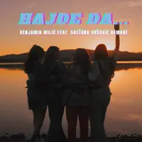 Hajde da (feat. Snezana Vusovic) — BENJAMIN MILIC