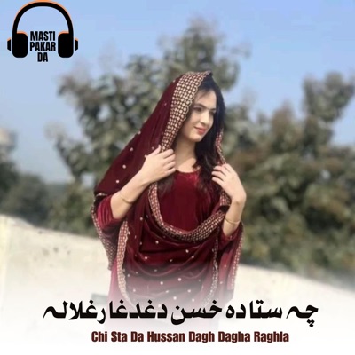 Masti Pakar Da - Chi Sta Da Hussan Dagh Dagha Raghla