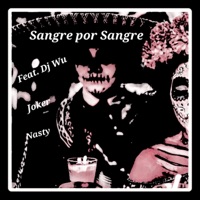 Sangre Por Sangre (feat. DJ Wu, Joker & Nasty) - Single - Edson