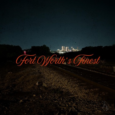 Fort Worth's Finest - Single