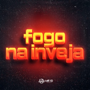 Fogo na Inveja (feat. MC Celo BK)