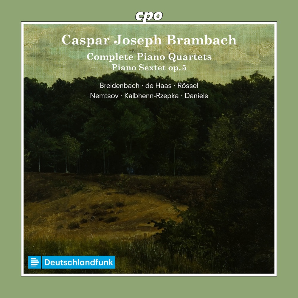 Breidenbach, Ernst & Ingo De Haas & Thomas Rossel & Mikhail Nemtsov – Brambach: Complete Piano Quartets - Piano Sextet Op5