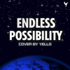 Endless Possibility (Cover) - yell0