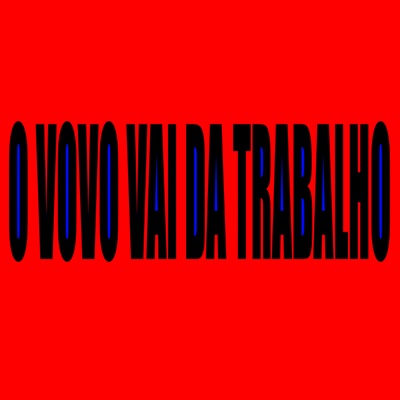 O Vovô Vai Dá Trabalho - Single