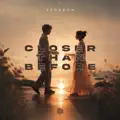 Closer Than Before