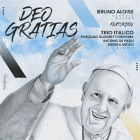Deo gratias (feat. Trio Italico) - Single - Bruno Aloise