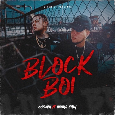 Block Boi (feat. Chewey & Young Eiby) - Single