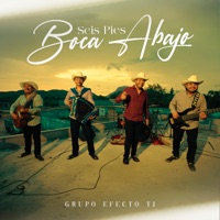 Seis Pies Boca Abajo - Single - Grupo Efecto TJ