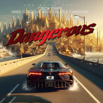 Dangerous (feat. HMG Surgio & HeavyHustle Christian) - Single