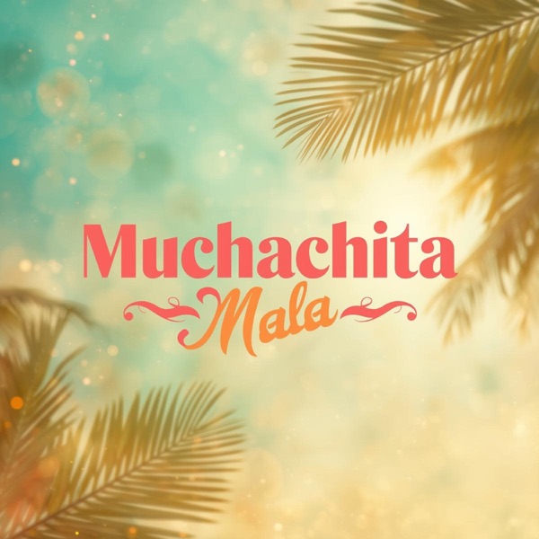 Muchachita Mala (feat. Bigtide)
