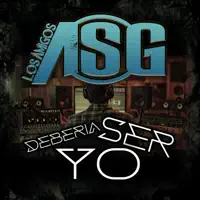 Deberia Ser Yo — Los Amigos A.S.G.